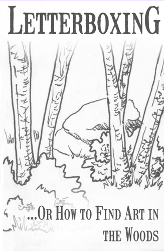 First-page preview of "Letterboxing - Or How to Find Art in the Woods" Mini Zine by MapleTreeway